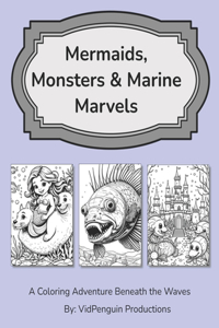 Mermaids, Monsters & Marine Marvels