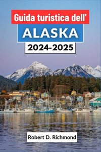 Guida turistica dell'Alaska 2024-2025