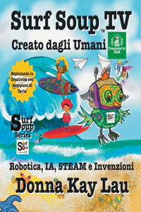 Surf Soup TV Creato dagli Umani