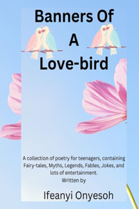 Banners Of A Love-bird