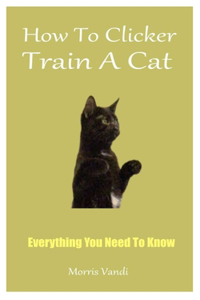 How To Clicker Train A Cat