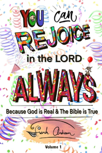 You Can Rejoice in the Lord Always