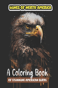 Wings of North America: A Coloring Book of Stunning American Bird Species