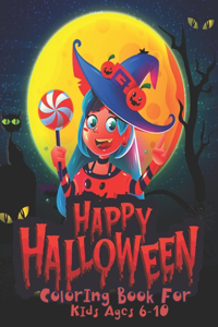 Happy Halloween Coloring Book For Kids Ages 6-10