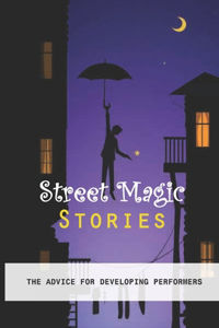 Street Magic Stories