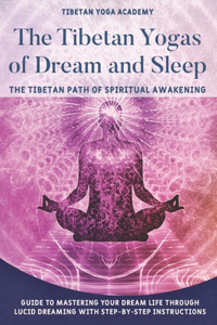 Tibetan Yogas of Dream and Sleep