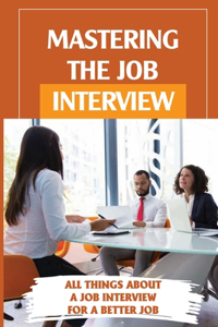 Mastering The Job Interview
