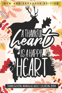 Thankful Heart Is A Happy Heart - Thanksgiving Mandalas Adult Coloring Book