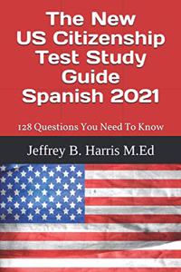 The New US Citizenship Test Study Guide - Spanish