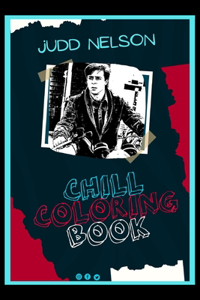 Judd Nelson Chill Coloring Book
