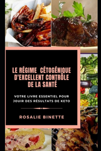 Le Régime Cétogénique d'Excellent Contrôle de la Santé