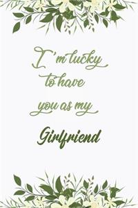 I'm Lucky To Have You As My Girlfriend