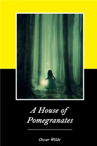 A House of Pomegranates