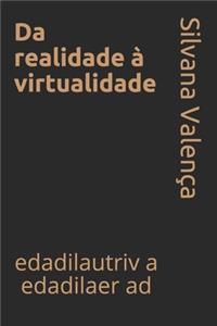 Da realidade à virtualidade