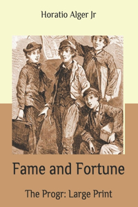 Fame and Fortune