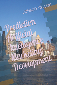 Prediction Artificial Intelligence Marketing Development