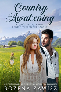 Country Awakening... A Love Story About Rediscovered Self-Worth