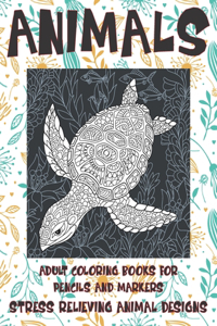 Adult Coloring Books for Pencils and Markers - Animals - Stress Relieving Animal Designs