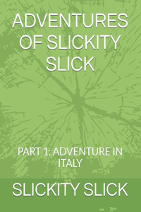 Adventures of Slickity Slick