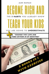 Become Rich and Teach Your Kids (2 Books in 1-With Exercise)