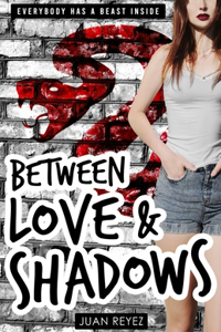Between Love & Shadows