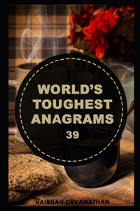World's Toughest Anagrams - 39