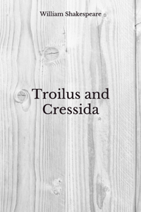 Troilus and Cressida