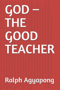 God - The Good Teacher