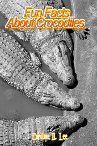 Fun Facts About Crocodiles