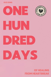 100 Days of Healing from Heartbreak