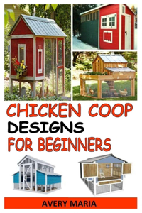 Chicken COOP Designs for Beginners