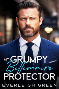 My Grumpy Billionaire Protector