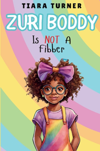 Zuri Boddy Is Not a Fibber