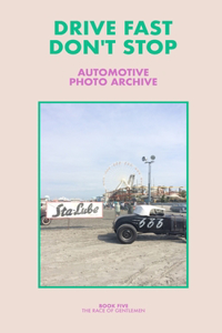 Drive Fast Don't Stop - Book 5