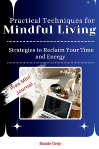 Practical Techniques for Mindful Living