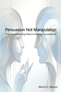 Persuasion Not Manipulation