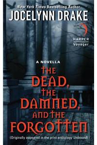 The Dead, the Damned, and the Forgotten