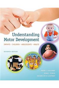 Understanding Motor Development: Infants, Children, Adolescents, Adults