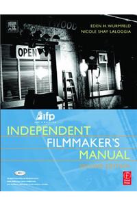 Ifp/Los Angeles Independent Filmmaker's Manual, Second Edition