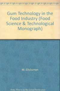 Gum Technology in the Food Industry (Food Science & Technological Monograph)