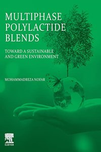Multiphase Polylactide Blends: Toward a Sustainable and Green Environment