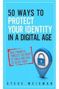 50 Ways to Protect Your Identity in a Digital Age