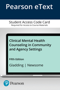 Clinical Mental Health Counseling in Community and Agency Settings -- Pearson Etext