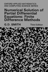 Numerical Solution of Partial Differential Equations: Finite Difference Methods (Oxford Applied Mathematics and Computing Science Series): Finite Difference Methods 3rd Edition
