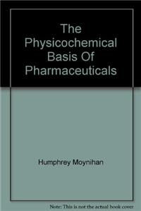 The Physicochemical Basis Of Pharmaceuticals
