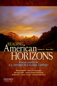 Reading American Horizons, Volume II: U.S. History in a Global Context: Since 1865