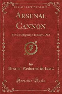 Arsenal Cannon: Powder Magazine; January, 1918 (Classic Reprint)