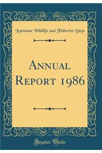 Annual Report 1986 (Classic Reprint)