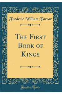 The First Book of Kings (Classic Reprint)