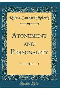 Atonement and Personality (Classic Reprint)